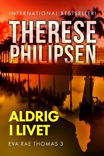 Therese Philipsen: Aldrig i livet