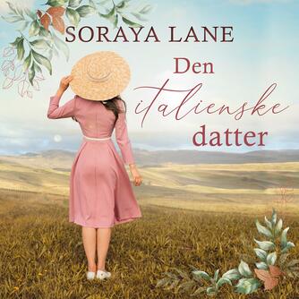 Soraya Lane: Den italienske datter