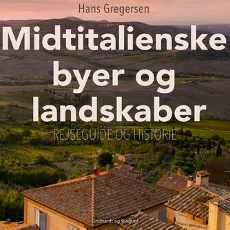 Hans Gregersen (f. 1946): Midtitalienske byer og landskaber