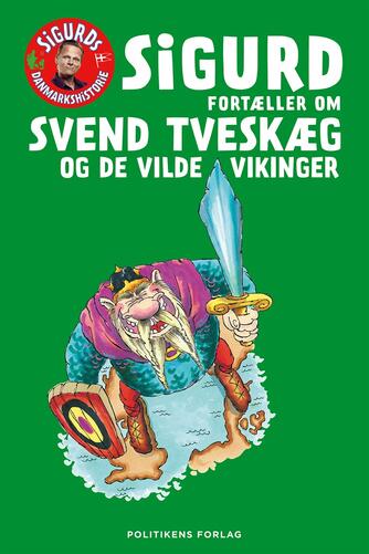 Sigurd Barrett: Sigurd fortæller om Svend Tveskæg og de vilde vikinger