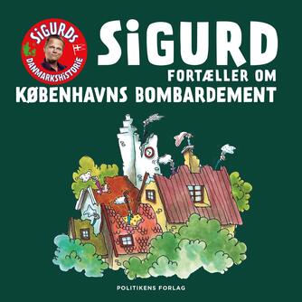 Sigurd Barrett: Sigurd fortæller om Københavns bombardement