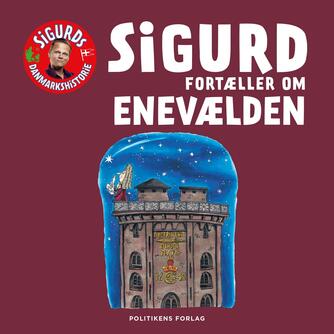 Sigurd Barrett: Sigurd fortæller om enevælden