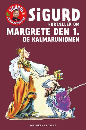 Sigurd Barrett: Sigurd fortæller om Margrete den 1. og Kalmarunionen