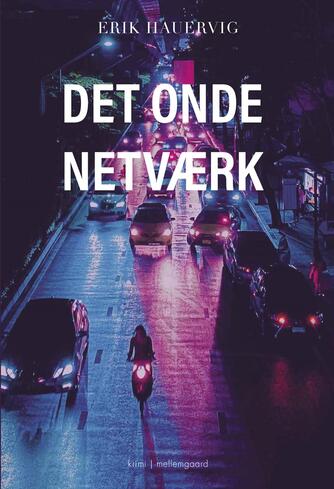 Erik Hauervig: Det onde netværk : krimi