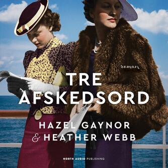 Hazel Gaynor, Heather Webb: Tre afskedsord