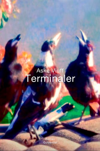 Aske Viuff (f. 1988): Terminaler : roman