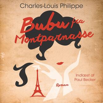 Charles-Louis Philippe: Bubu fra Montparnasse : roman (Ved Mette Egerod)