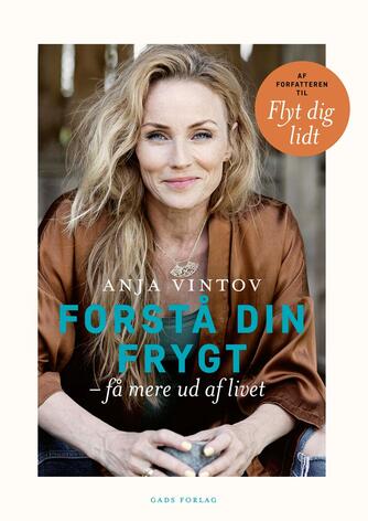 Anja Vintov (f. 1972): Forstå din frygt : få mere ud af livet