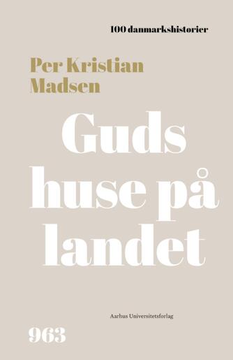 Per Kristian Madsen (f. 1953): Guds huse på landet : 963