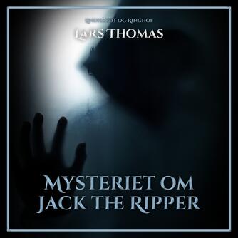 Lars Thomas: Mysteriet om Jack the Ripper