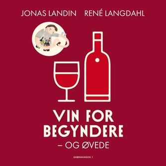 Jonas Landin, René Langdahl: Vin for begyndere - og øvede