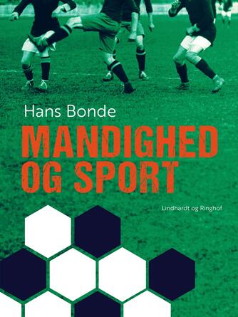 Hans Bonde: Mandighed og sport