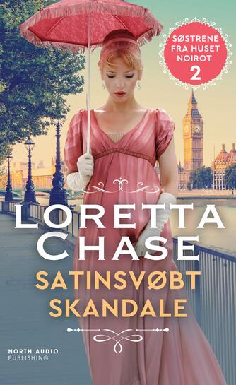 Loretta Chase: Satinsvøbt skandale