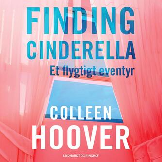 Colleen Hoover: Finding Cinderella : et flygtigt eventyr