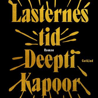Deepti Kapoor: Lasternes tid