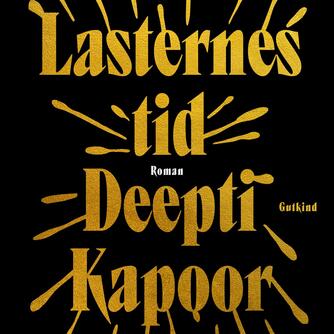 Deepti Kapoor: Lasternes tid