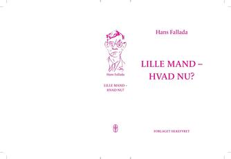 Hans Fallada: Lille mand - hvad nu? : første hele version på dansk (Ved Jacob Jonia)
