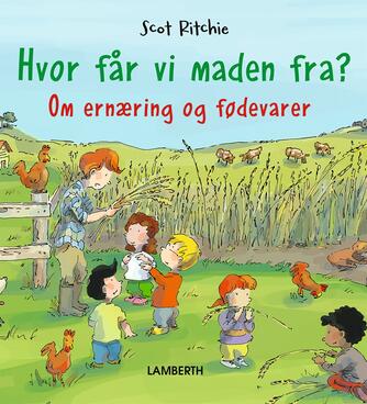 Scot Ritchie: Hvor får vi maden fra? : om ernæring og fødevarer