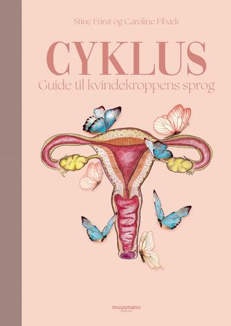 Caroline Fibæk, Stine Fürst: Cyklus : guide til kvindekroppens sprog