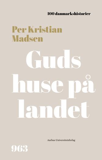 Per Kristian Madsen (f. 1953): Guds huse på landet