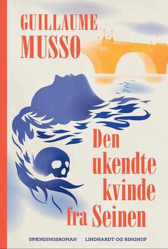 Guillaume Musso: Den ukendte kvinde fra Seinen : spændingsroman