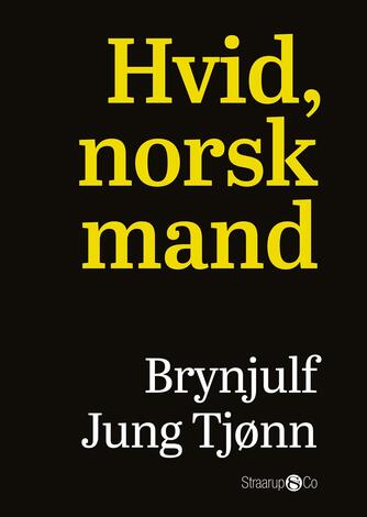 Brynjulf Jung Tjønn: Hvid, norsk mand