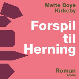 Mette Boye Kirkeby: Forspil til Herning