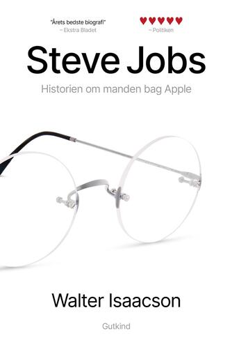 Walter Isaacson: Steve Jobs : historien om manden bag Apple
