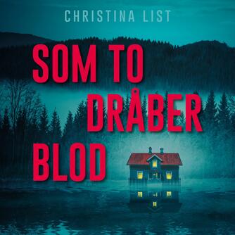 Christina List: Som to dråber blod