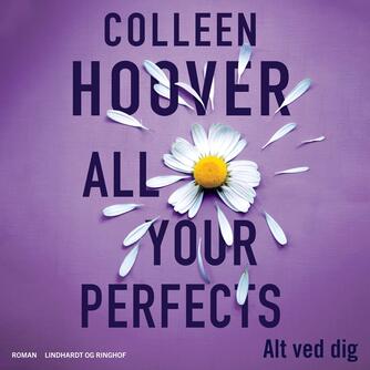 Colleen Hoover: All your perfects - alt ved dig