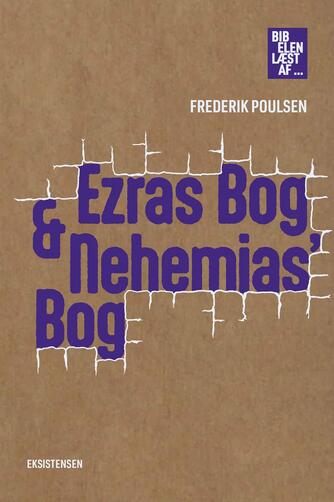 Frederik Poulsen (f. 1984-08-30): Ezras bog & Nehemias' bog