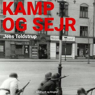 Jens Toldstrup (f. 1915): Kamp og sejr (Ved Torben Sekov)