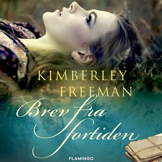 Kimberley Freeman: Brev fra fortiden