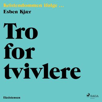 Esben Kjær: Tro for tvivlere