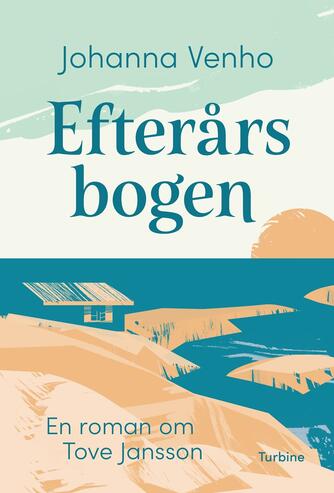 Johanna Venho: Efterårsbogen : en roman om Tove Jansson