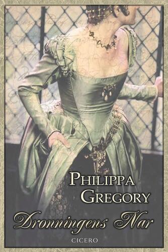 Philippa Gregory: Dronningens nar