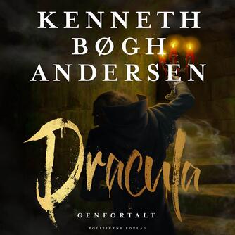 Kenneth Bøgh Andersen: Dracula genfortalt