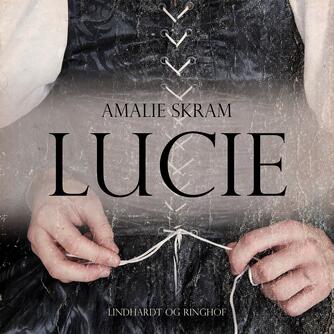 Amalie Skram: Lucie