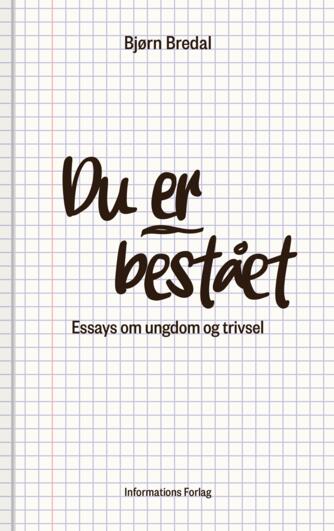 Bjørn Bredal: Du er bestået : essays om ungdom og trivsel