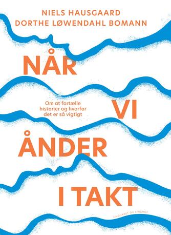 Niels Hausgaard, Dorthe Løwendahl Bomann (f. 1979): Når vi ånder i takt : om at fortælle historier og hvorfor det er så vigtigt