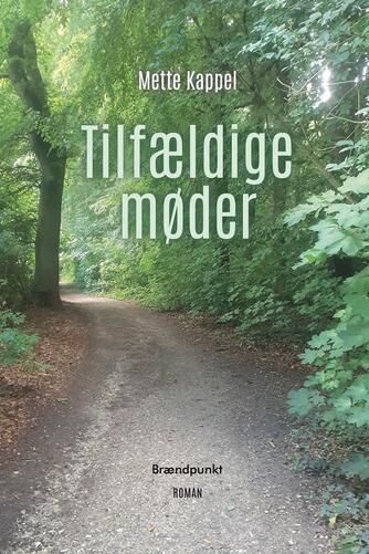 Mette Kappel: Tilfældige møder : roman