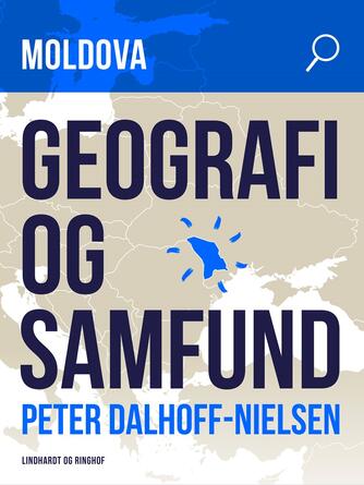 Peter Dalhoff-Nielsen: Moldova : geografi og samfund