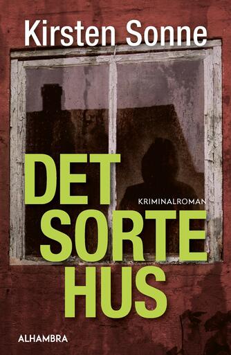 Kirsten Sonne (f. 1962): Det sorte hus : kriminalroman
