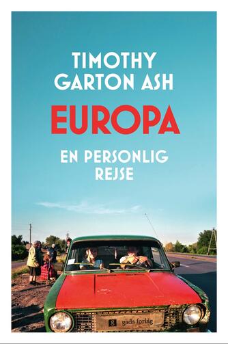 Timothy Garton Ash: Europa : en personlig rejse
