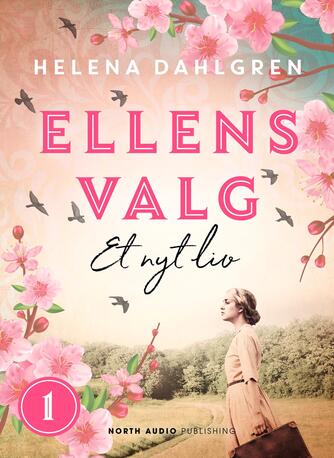 Helena Dahlgren: Ellens valg - et nyt liv