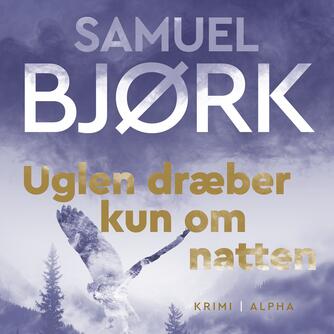 Samuel Bjørk: Uglen dræber kun om natten (Ved Peter Pilegaard)