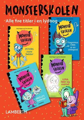 Sally Rippin: Monsterskolen - Flagermus Finn er en drillepind : Monsterskolen - Peters store fødder : Monsterskolen - Luna føler sig overset : Monsterskolen - Mollys kæledyr