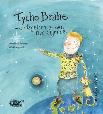 Julie Østergaard, Jakob Lund Pedersen: Tycho Brahe - opdagelsen af den nye stjerne