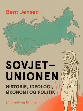 Bent Jensen (f. 1938): Sovjetunionen : historie, ideologi, økonomi og politik
