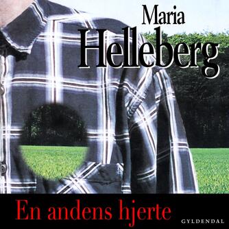 Maria Helleberg: En andens hjerte (Ved Anne Kjær)